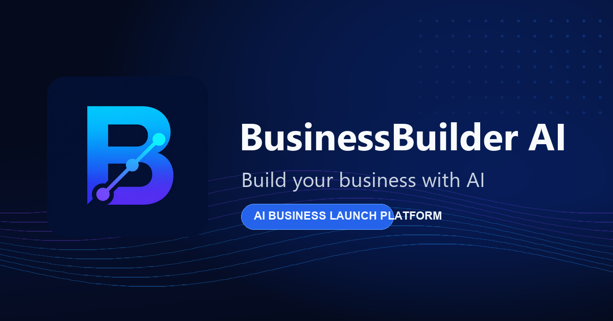 BusinessBuilder AI business launch platform preview